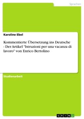 Kommentierte Übersetzung ins Deutsche - Der Artikel 'Istruzioni per una vacanza di lavoro' von Enrico Bertolino