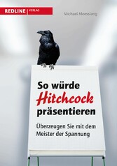 So würde Hitchcock präsentieren