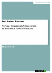 Vortrag - Toleranz im Christentum. Humanismus und Reformation