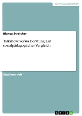 Talkshow versus Beratung. Ein sozialpädagogischer Vergleich