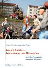 Zukunft Quartier - Lebensräume zum Älterwerden, Band 1