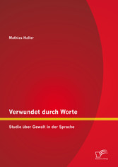 Verwundet durch Worte: Studie über Gewalt in der Sprache