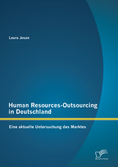 Human Resources-Outsourcing in Deutschland: Eine aktuelle Untersuchung des Marktes