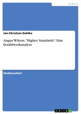 Angus Wilson, 'Higher Standards': Eine Erzählwerkanalyse