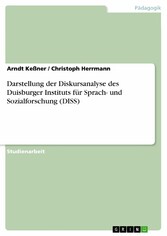 Darstellung der Diskursanalyse des Duisburger Instituts für Sprach- und Sozialforschung (DISS)