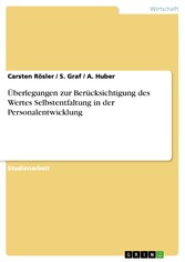 Überlegungen zur Berücksichtigung des Wertes Selbstentfaltung in der Personalentwicklung