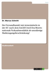 Der Versandhandel mit Arzneimitteln in der EU nach dem EuGH-Urteil DocMorris: nationale Verkaufsmodalität als unzulässige Marktzugangsbeschränkung?