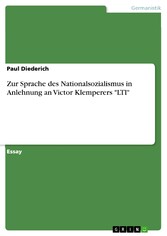 Zur Sprache des Nationalsozialismus in Anlehnung an Victor Klemperers 'LTI'