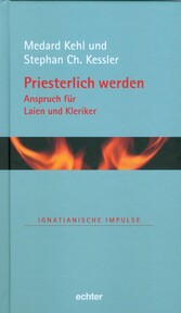 Priesterlich werden - Anspruch für Laien und Kleriker