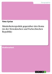 Minderheitenpolitik   gegenüber den Roma  (in der Slowakischen und Tschechischen Republik)