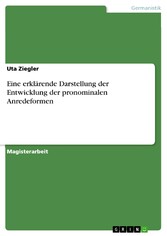 Eine erklärende Darstellung der Entwicklung der pronominalen Anredeformen