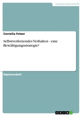 Selbstverletzendes Verhalten - eine Bewältigungsstrategie?