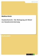 Studienbericht - Die Befragung als Mittel zur Kundenorientierung