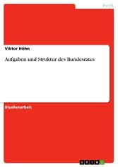 Aufgaben und Struktur des Bundesrates