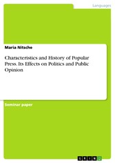 Characteristics and History of Popular Press. Its Effects on Politics and Public Opinion