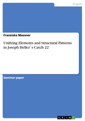 Unifying Elements and Structural Patterns in Joseph Heller´s Catch 22