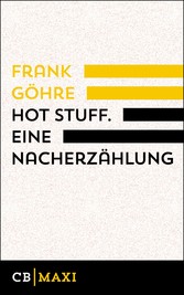 Hot Stuff. Eine Nacherzählung