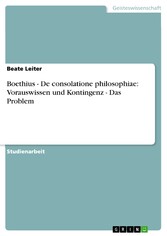 Boethius - De consolatione philosophiae: Vorauswissen und Kontingenz - Das Problem